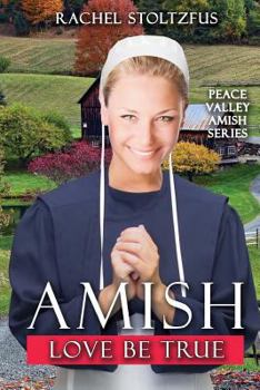 Paperback Amish Love Be True Book