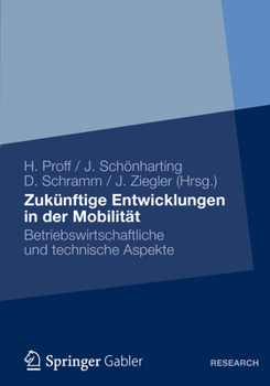Zuknftige Entwicklungen in Der Mobilitt: Betriebswirtschaftliche Und Technische Aspekte