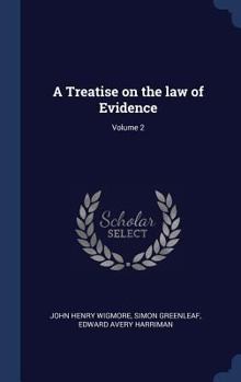 Hardcover A Treatise on the Law of Evidence; Volume 2 Book