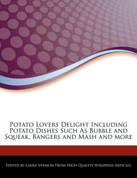 Potato Lovers Delight Including Potato Dishes Such As Bubble and Squeak, Bangers and Mash and More