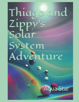 Paperback Thiago and Zippy's Solar System Adventure Book