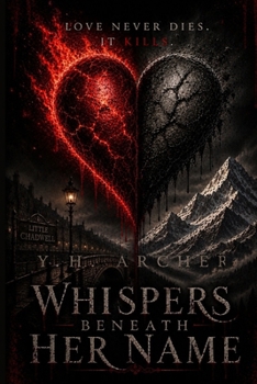 Paperback Whispers Beneath Her Name: Love never dies. It kills. Book