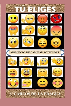 Paperback Tú Eliges: Momento de Cambiar Actitudes [Spanish] Book