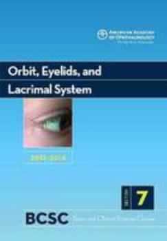 Basic and Clinical Science Course 2010-2011 Section 7: Orbit, Eyelids and Lacrimal System - Book  of the Basic and Clinical Science Course (BCSC)