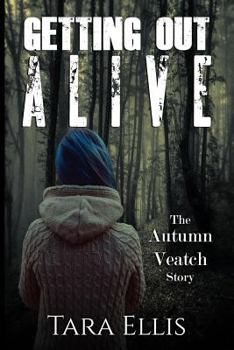Paperback Getting Out Alive: The Autumn Veatch Story Book