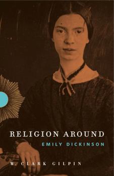 Religion Around Emily Dickinson - Book  of the Religion Around