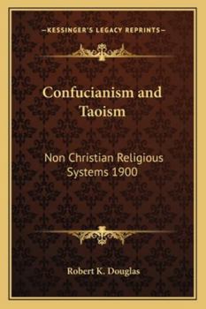 Paperback Confucianism and Taoism: Non Christian Religious Systems 1900 Book