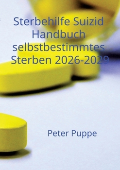 Sterbehilfe Suizid Handbuch selbstbestimmtes Sterben 2026-2029