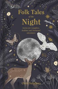Hardcover Folk Tales of the Night: Stories for Campfires, Bedtime and Nocturnal Adventures Book