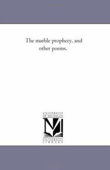 Paperback The Marble Prophecy, and Other Poems. Book
