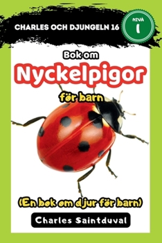 Charles och djungeln 16: Bok om nyckelpigor för barn (En bok om djur för barn) (Swedish Edition)