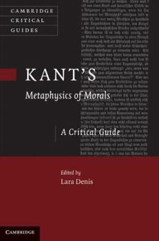 Kant's Metaphysics of Morals: A Critical Guide - Book  of the Cambridge Critical Guides