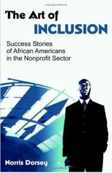 Paperback The Art of Inclusion: Success Stories of African Americans in the Nonprofit Sector Book