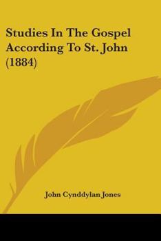 Paperback Studies In The Gospel According To St. John (1884) Book