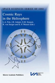 Hardcover Cosmic Rays in the Heliosphere: Volume Resulting from an Issi Workshop 17-20 September 1996 and 10-14 March 1997, Bern, Switzerland Book