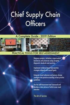 Paperback Chief Supply Chain Officers A Complete Guide - 2019 Edition Book