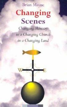 Paperback Changing Scenes: Changing Ministry in a Changing Church in a Changing Land Book