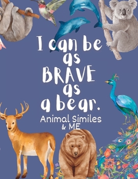 I Can Be as Brave as a Bear: Animal Similes & ME