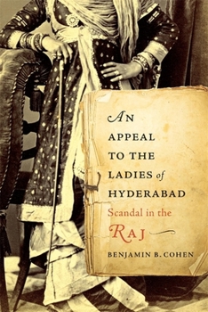 Hardcover An Appeal to the Ladies of Hyderabad: Scandal in the Raj Book