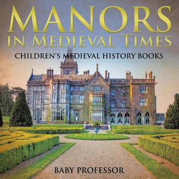 Paperback Manors in Medieval Times-Children's Medieval History Books Book