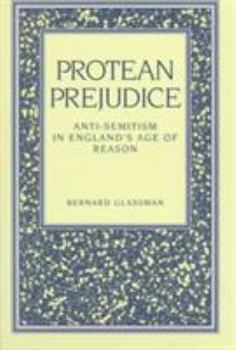 Hardcover Protean Prejudice: Anti-Semitism in England's Age of Reason Book