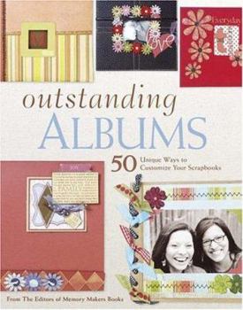 Paperback Outstanding Albums: 50 Unique Ways to Create and Customize Your Scrapbooks Book
