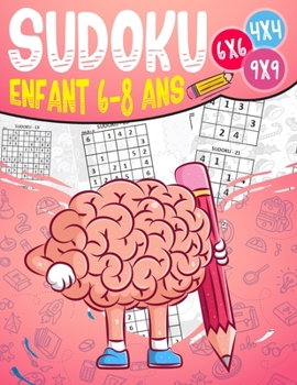 Paperback Sudoku enfant 6-8 ans: 270 grilles 4x4,6x6 et 9x9 niveau facile, moyen et difficile, avec instructions et solutions, Pour garçons et filles [French] Book