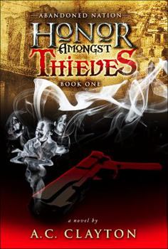 Paperback Honor Amongst Thieves (Book One: Abandoned Nation) Book