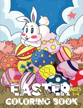 Paperback Happy Easter Coloring Book: Easy, Fun With Easter Coloring Book For Kids Ages 1-4 [Large Print] Book