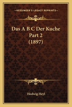 Paperback Das A B C Der Kuche Part 2 (1897) [German] Book