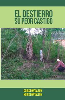 Paperback El Destierro Su Peor Castigo [Spanish] Book