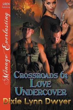 Love Undercover - Book #6 of the Crossroads