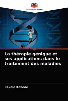 Paperback La thérapie génique et ses applications dans le traitement des maladies [French] Book