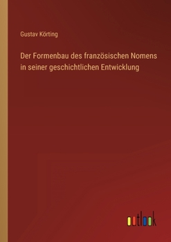 Paperback Der Formenbau des französischen Nomens in seiner geschichtlichen Entwicklung [German] Book