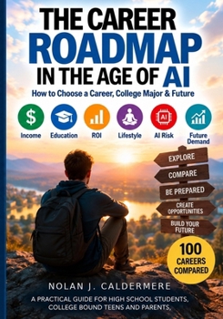 The Career Roadmap in the Age of AI: How to Choose a Career, College Major & Future