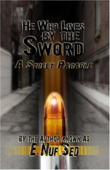 Paperback He Who Lives by the Sword: A Street Parable Book