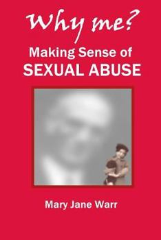 Paperback Why Me? Making Sense of Sexual Abuse Book