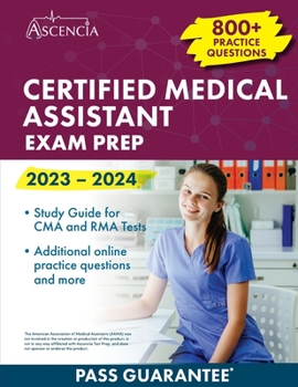 Paperback Certified Medical Assistant Exam Prep 2023-2024: 800+ Practice Questions, Study Guide for CMA and RMA Tests Book