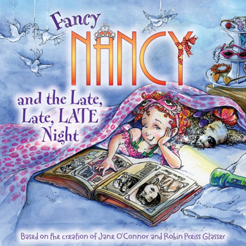 Fancy Nancy And The Late, Late, Late Night - Book  of the Fancy Nancy