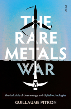 Paperback The Rare Metals War: The Dark Side of Clean Energy and Digital Technologies Book