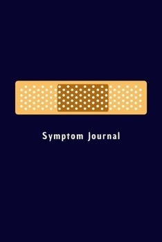 Paperback Symptom Journal: Tracker, log book, notebook, diary. A journal for tracking illness, home remedies, altitude, morning sickness symptoms Book