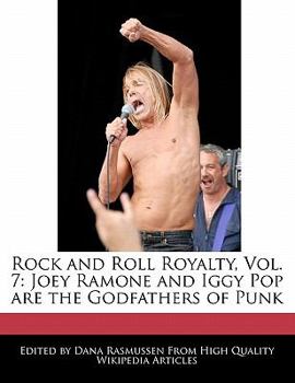 Paperback Rock and Roll Royalty, Vol. 7: Joey Ramone and Iggy Pop Are the Godfathers of Punk Book