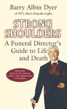 Hardcover Strong Shoulders: A Funeral Director's Guide to Life and Death Book