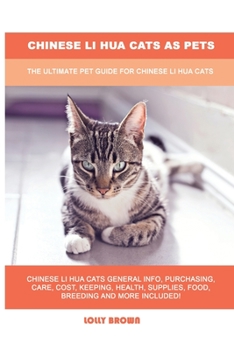 Paperback Chinese Li Hua Cats as Pets: The Ultimate Pet Guide for Chinese Li Hua Cats Book