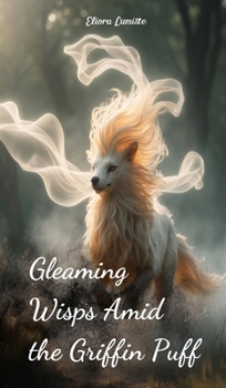 Hardcover Gleaming Wisps Amid the Griffin Puff Book