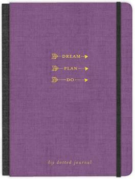 Diary Dream. Plan. Do.: DIY Dotted Journal Book