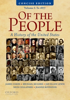 Paperback Of the People: A Concise History of the United States, Volume I: To 1877 Book