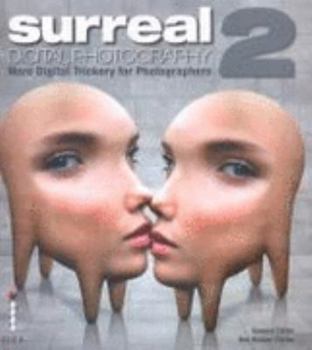 Paperback Surreal Digital Photography: More Digital Trickery for Photographers: No. 2 Book
