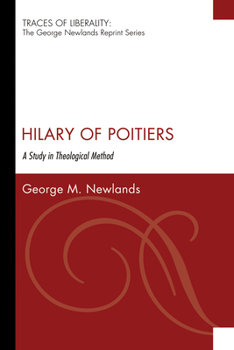 Hilary of Poitiers: A Study in Theological Method (European University Studies)