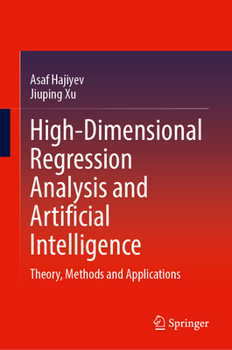 Hardcover High-Dimensional Regression Analysis and Artificial Intelligence: Theory, Methods and Applications Book